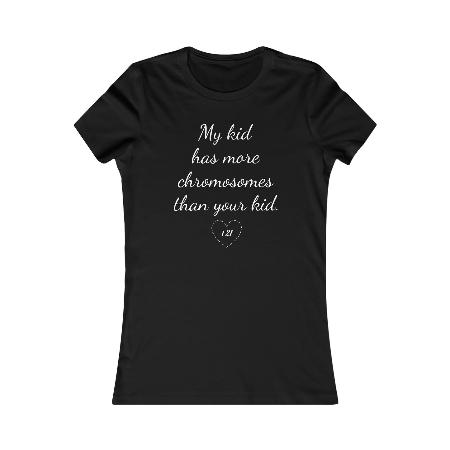 T21 Extra Chromosomes Women's Favorite Tee