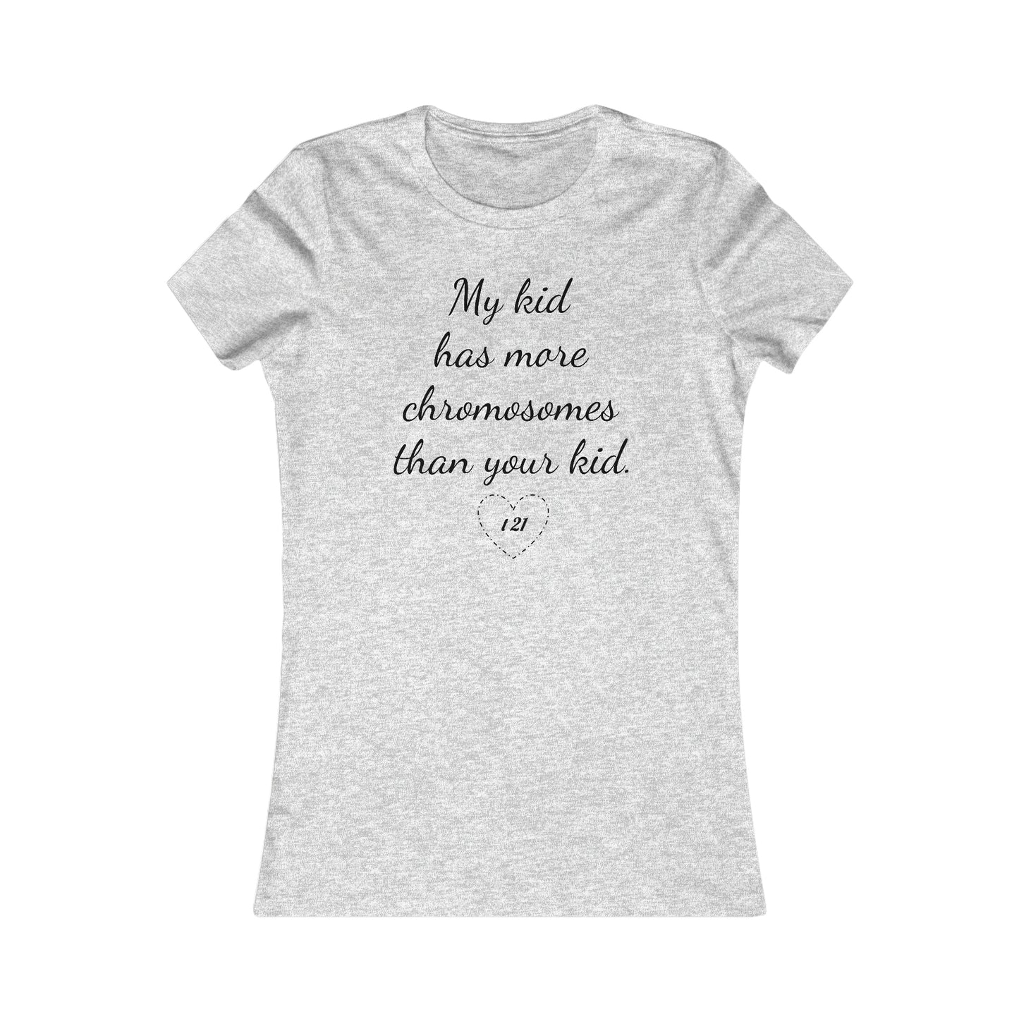 T21 Extra Chromosomes Women's Favorite Tee