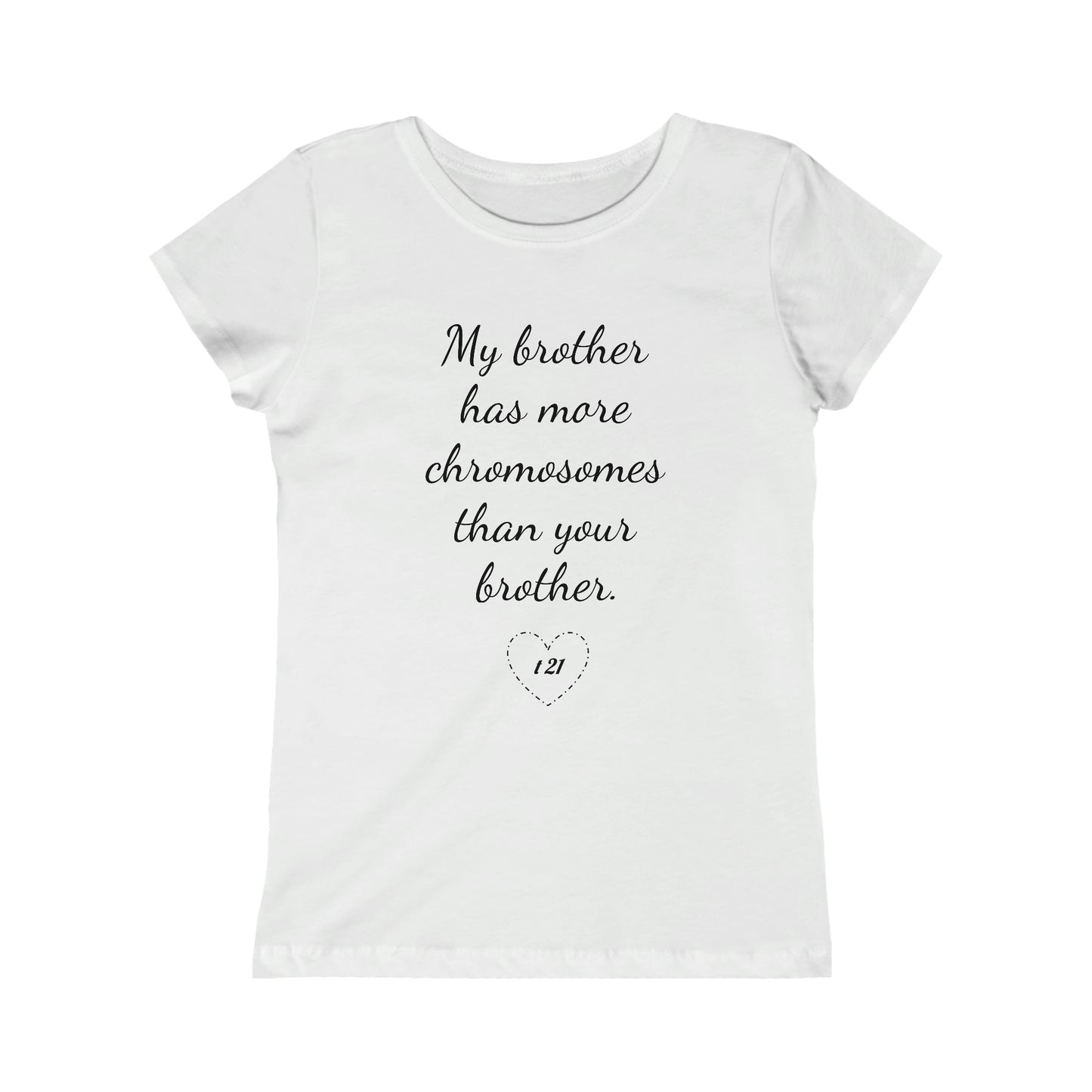 T21 Brother - Girls Princess Tee