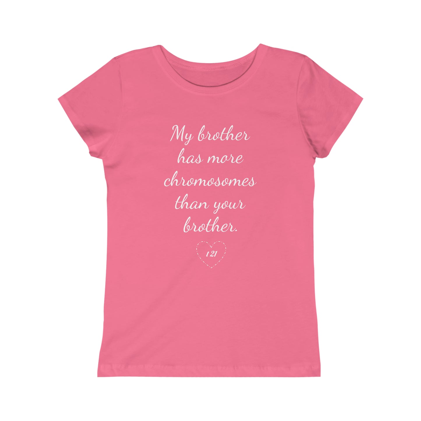 T21 Brother - Girls Princess Tee